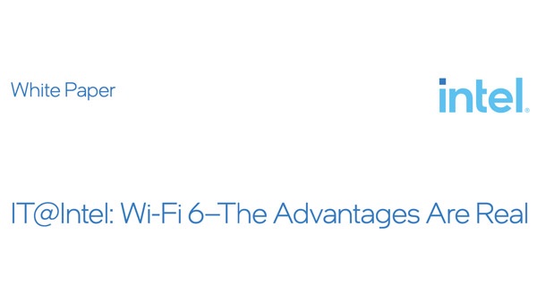 IT@Intel: Wi-Fi 6–The Advantages Are Real